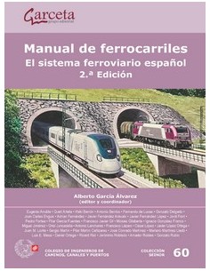 MANUAL DE FERROCARRILES 2ª ED EL SISTEMA FERROVIARIO ESPANOL